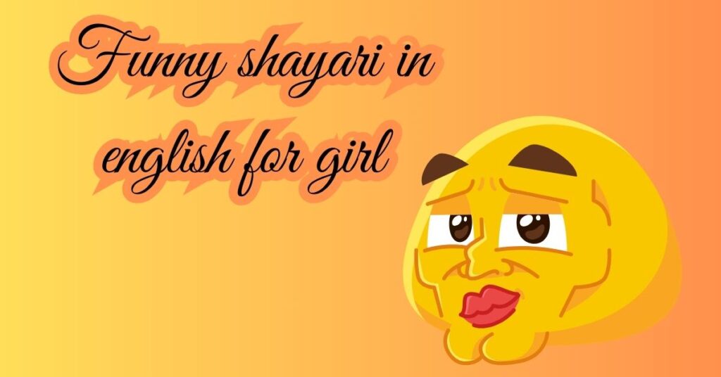 Funny shayari in english for girl