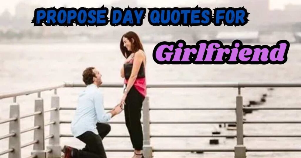 Propose day Quotes For Girlfriend 