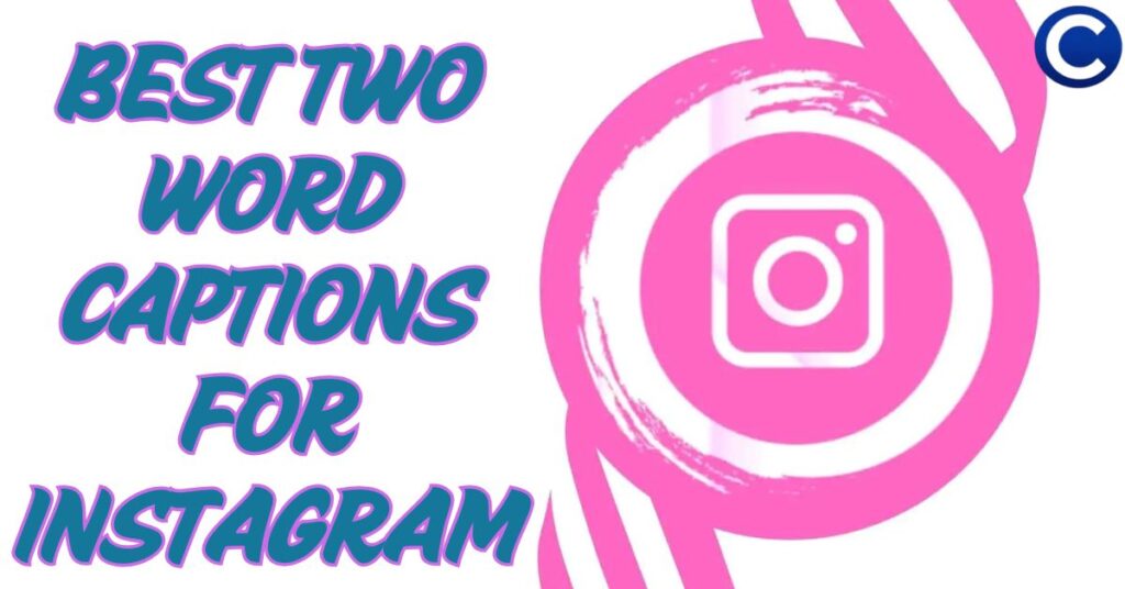 Best Two Word Captions for Instagram