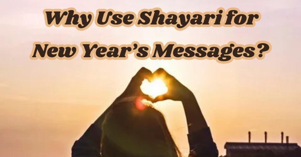 Why Use Shayari for New Year’s Messages?