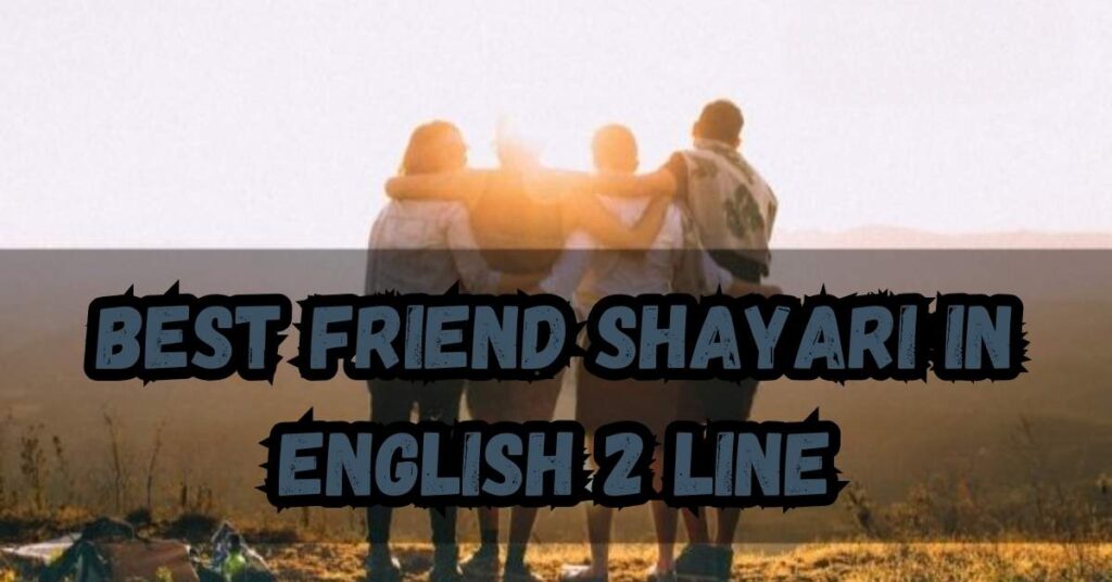 Best Friend Shayari in English 2 Line