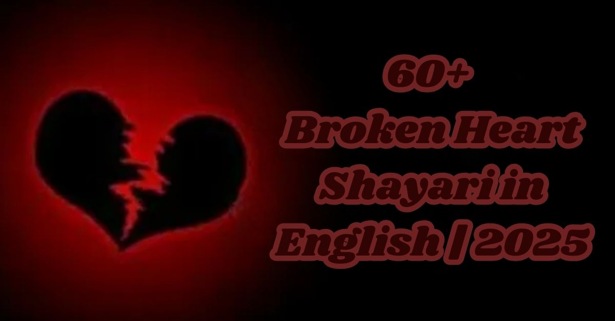 Broken Heart Shayari in English