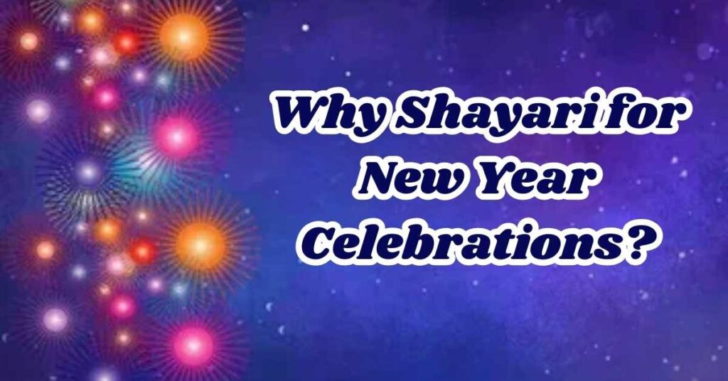 Why Shayari for New Year Celebrations?