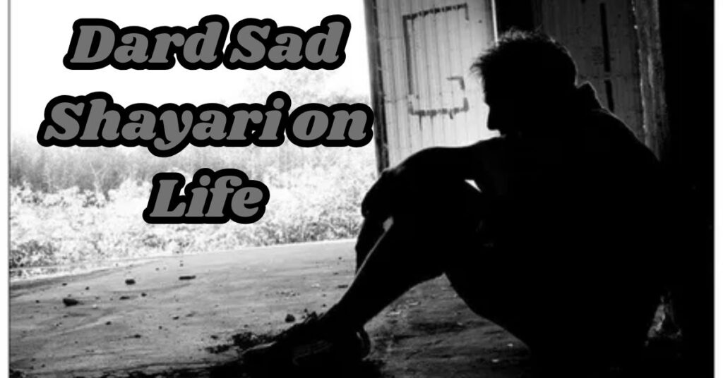 Dard Sad Shayari on Life