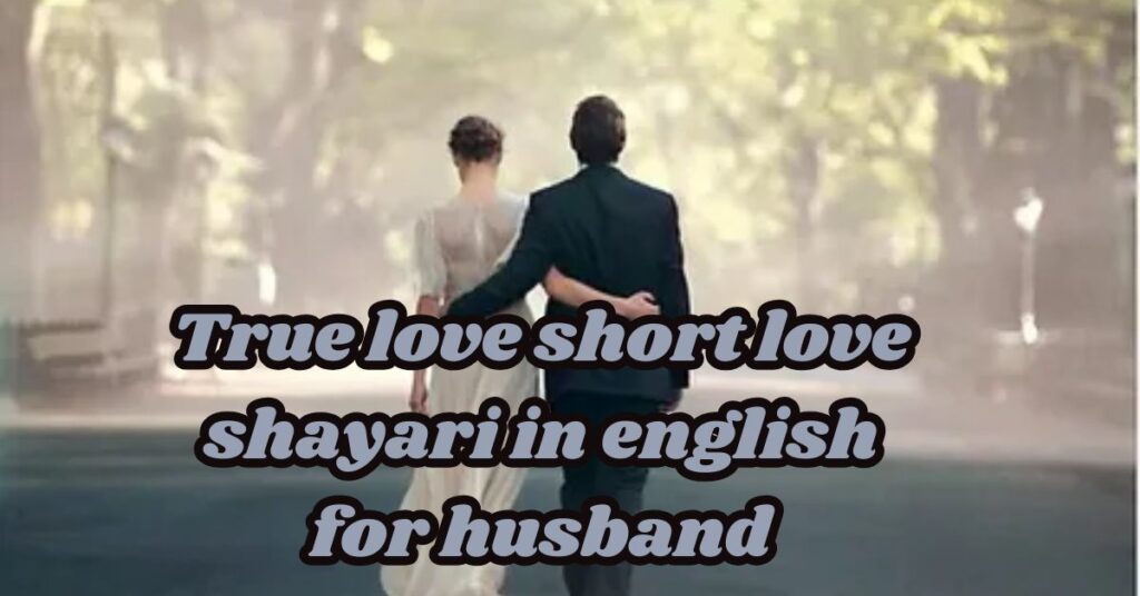 True love short love shayari in english for husband