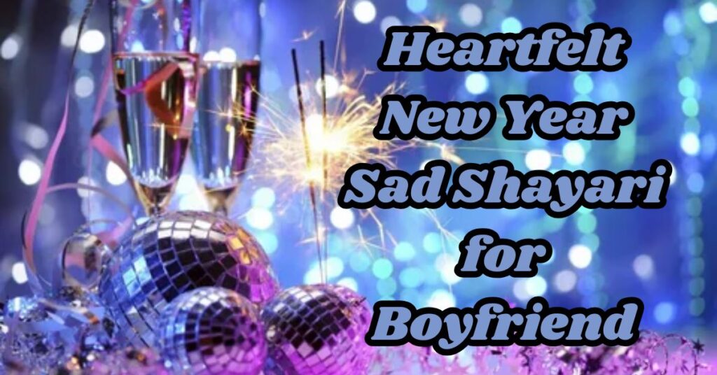 Heartfelt New Year Sad Shayari for Boyfriend